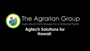 Agtech Solutions for Hawaii